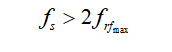 Nyquist condition relating sampling rate and maximum RF frequency