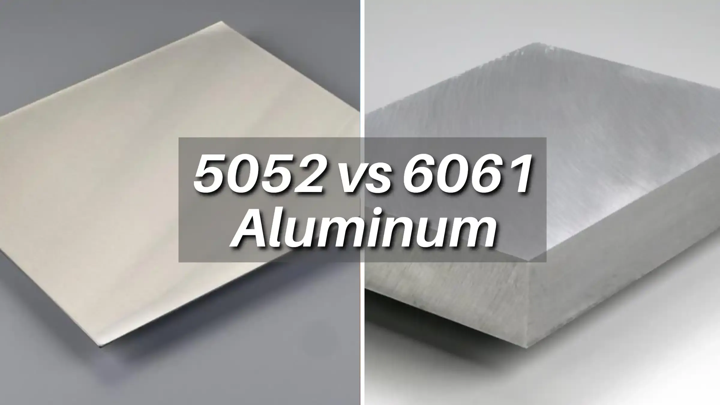 Aluminum 5052 vs 6061 for Sheet Metal Fabrication: Which Alloy Is Better?