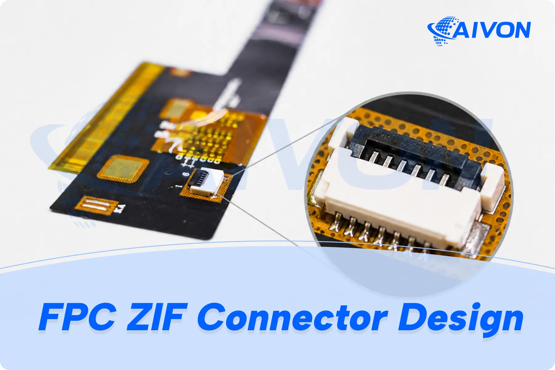 FPC Connector and ZIF Interface Design Best Practices