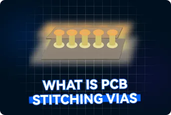 Stitching Vias in PCB: EMI Reduction, Heat Management & Signal Integrity