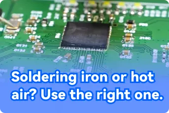 Soldering Iron or Hot Air? Use the Right One.