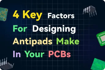 4 Key Factors for PCB Antipad Design (Video)