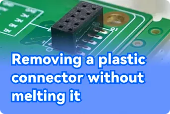 Removing a Plastic Connector without Melting It