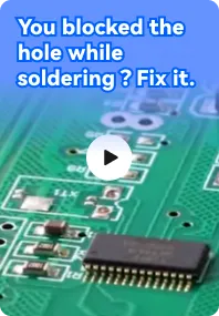 You Blocked the Hole while Soldering？Fix it.
