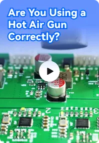 Are You Using a Hot Air Gun Correctly?