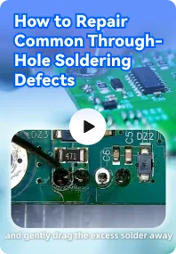 How to Repair Common Through-Hole Soldering Defects