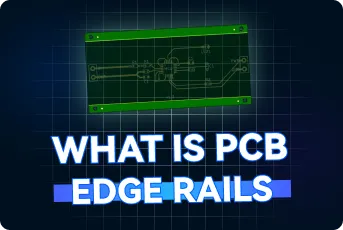 PCB Edge Rails: Why Extra Edges Are Essential for Reliable SMT Handling