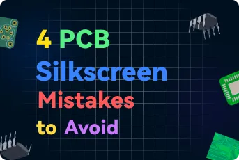 4 PCB Silkscreen Mistakes to Avoid for Reliable Production